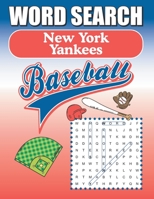 New York Yankees Word Search: Word Find Puzzle Book For All Yankees Fans B08XL7Z19C Book Cover