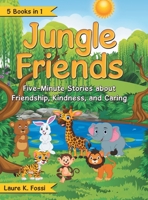 Jungle Friends : Five-Minute Stories about Friendship, Kindness, and Caring 148089026X Book Cover