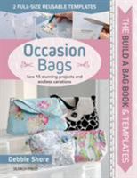 Build a Bag Book & Templates: Occasion Bags: Sew 15 Stunning Projects and Endless Variations 1782216197 Book Cover