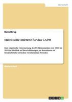 Statistische Inferenz f�r das CAPM: Eine empirische Untersuchung des US-Aktienmarktes von 1999 bis 2010 im Hinblick auf Beta-Sch�tzungen, im Besonderen auf Strukturbr�che zwischen verschiedenen Period 3656739358 Book Cover