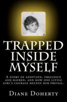 Trapped Inside Myself 1463609612 Book Cover