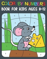 Color By Numbers book For Kids Ages 8-12: Big Fun Colour By Number Book For Boys And Girls Ages 8-12 Children or Even for Adults Relaxation, Good ... With Large Print Easy Dino Coloring Pictures! B0942DW4L2 Book Cover