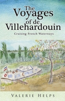 The Voyages of de Villehardouin - Cruising French Waterways 178465454X Book Cover