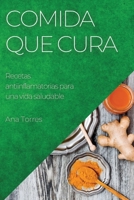 Comida que cura: Recetas antiinflamatorias para una vida saludable 1783818085 Book Cover