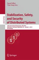 Stabilization, Safety, and Security of Distributed Systems: 16th International Symposium, SSS 2014, Paderborn, Germany, September 28 -- October 1, 2014. Proceedings 3319117637 Book Cover