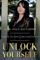 Unlock Yourself: You can be anything you want to be even on unprecedented times B08NVGHFWY Book Cover