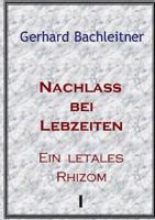 Nachlass bei Lebzeiten: Ein letales Rhizom 1 3741297593 Book Cover