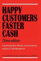 Happy Customers Faster Cash China edition: A practical guide to effective communication & practice in Credit Management 1976016991 Book Cover