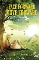 Face Forward Move Forward Journal: Youth Journal 0692583157 Book Cover