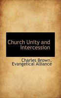 Church Unity And Intercession 0548705496 Book Cover