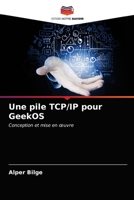 Une pile TCP/IP pour GeekOS: Conception et mise en œuvre 6202721316 Book Cover