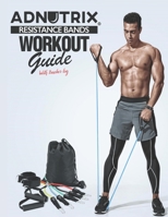 Adnutrix Resistance Bands Workout Guide: with Tracker Log B08WJTQD8T Book Cover