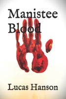Manistee Blood B0CPC432CV Book Cover