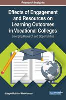 Effects of Engagement and Resources on Learning Outcomes in Vocational Colleges: Emerging Research and Opportunities 1522592504 Book Cover
