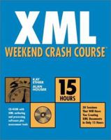 XML Weekend Crash Course (with CD-ROM) 0764547593 Book Cover