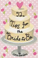 52 Tips for the Bride-To-Be 0811832317 Book Cover