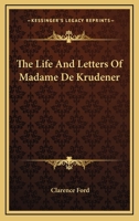 The Life and Letters of Madame De Krudener B0BMGX4JNH Book Cover