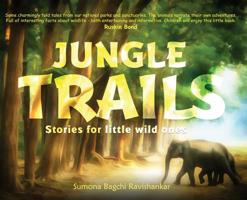 Jungle Trails: Stories for little wild ones 9389085543 Book Cover