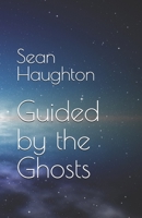 Guided by the Ghosts 1916275125 Book Cover