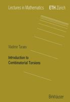 Introduction to Combinatorial Torsions 3764364033 Book Cover