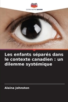 Les enfants séparés dans le contexte canadien: un dilemme systémique (French Edition) 6630511956 Book Cover