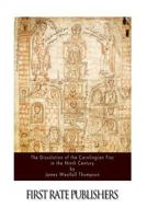 The Dissolution of the Carolingian Fisc in the Ninth Century 1523790385 Book Cover