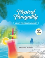 Tropical Tranquility: Adult Coloring Paradise B0CLTNTKMK Book Cover