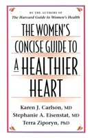 The Women's Concise Guide to a Healthier Heart (Women's Health) 067495484X Book Cover