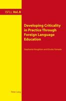 Developing Criticality in Practice Through Foreign Language Education 3034302789 Book Cover