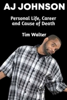 Aj Johnson: Friday's Personal life, Career and Cause Of Death B09GZKRMTD Book Cover
