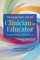 Transition from Clinician to Educator: A Practical Approach 1284068749 Book Cover