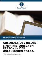 Ausdruck Des Bildes Einer Historischen Person in Der Usbekischen Prosa (German Edition) 6208546591 Book Cover