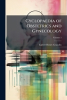Cyclopaedia of Obstetrics and Gynecology, Volume 5 1175103640 Book Cover