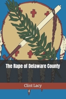 The Rape of Delaware County 1079518126 Book Cover