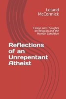 Reflections of an Unrepentant Atheist: Essays and Thoughts on Religion and the Human Condition B0DPVWLSMR Book Cover