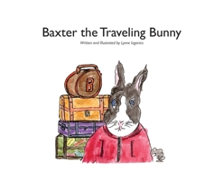 Baxter the Traveling Bunny 1977265723 Book Cover