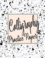 Calligraphy Practice Sheets: Workbook of Slanted Grid Calligraphy Paper | Modern Calligraphy Handwriting for Beginners – Black Spray 1712379259 Book Cover