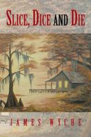 Slice, Dice and Die 1481777300 Book Cover