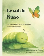 Le vol de Nuno: Une histoire pour aider les enfants à comprendre la perte (French Edition) B0F44GJN8F Book Cover