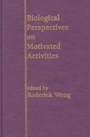 Biological Perspectives on Motivated Activities: 089391889X Book Cover