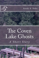 The Coven Lake Ghosts: A Short Story 1461047625 Book Cover