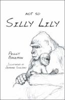 Not So Silly Lily 1532022506 Book Cover