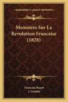 Memoires Sur La Revolution Francaise (1828) 1160185956 Book Cover
