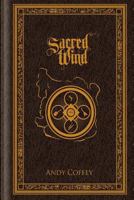 Sacred Wind: The Complete Trilogy 1500682861 Book Cover