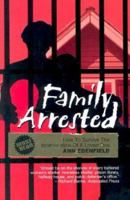 Family Arrested: How to Survive the Incarceration of a Loved One 1589430603 Book Cover