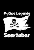 Mythos Legende Seer�uber: A5 (Handtaschenformat) Liniertes Notizbuch oder Pirat Journal - Tagebuch Geschenkidee oder Witziges Weihnachtsgeschenk als Notizbuch f�r M�nner und Frauen 169995710X Book Cover