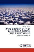 Brand extension effect on parent brand: evidence from a luxury context: Study of the Armani Case 3845406291 Book Cover