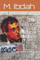 The Essence of Political Jokes: A nation without jokes is a nation without history B0991999YW Book Cover