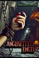 Angekettete Engel (German Edition) B0DTG98D91 Book Cover