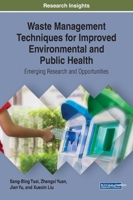 Waste Management Techniques for Improved Environmental and Public Health: Emerging Research and Opportunities 1799819671 Book Cover